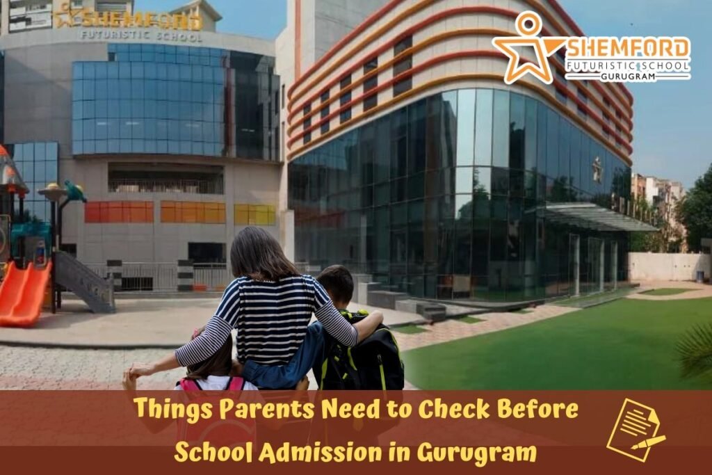 Things Parents Need to Check Before School Admission in Gurugram