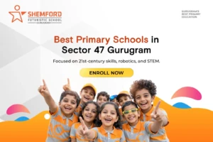 Best Primary Schools in Sector 47 Gurugram (2026)